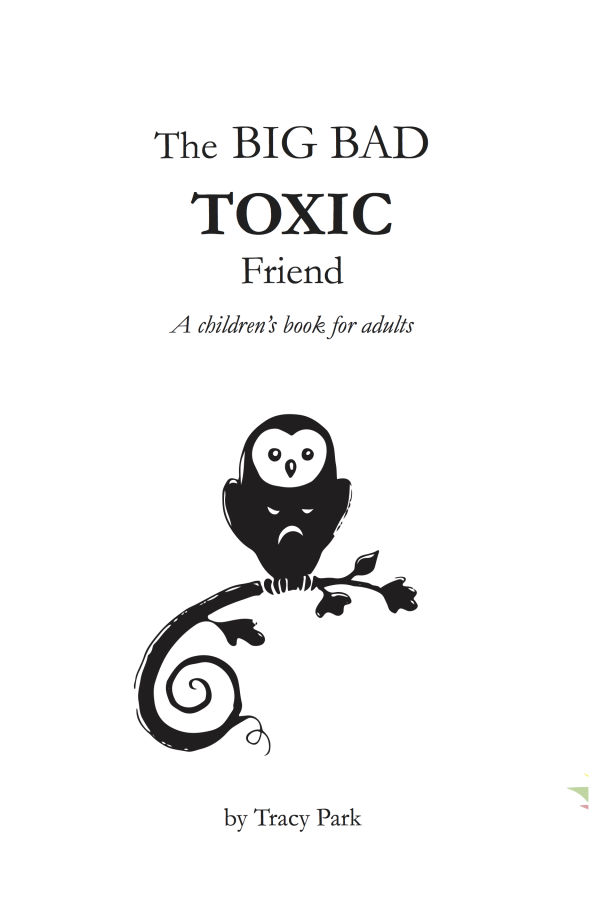 The Big Bad Toxic Friend by Tracy Park